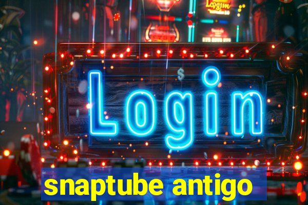 snaptube antigo