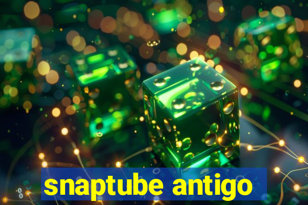 snaptube antigo