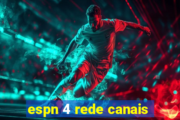 espn 4 rede canais