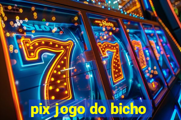 pix jogo do bicho