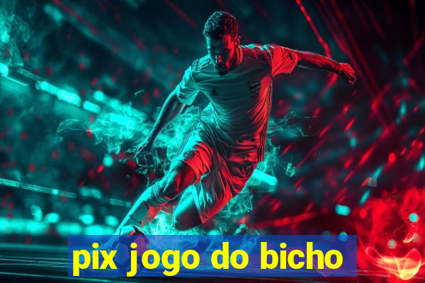 pix jogo do bicho