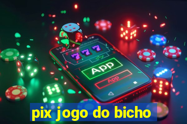 pix jogo do bicho