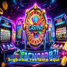 bigboom reclame aqui