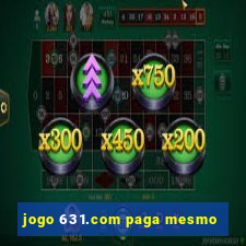 jogo 631.com paga mesmo