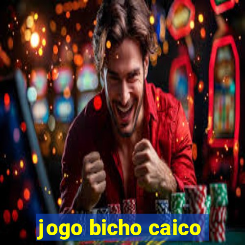 jogo bicho caico