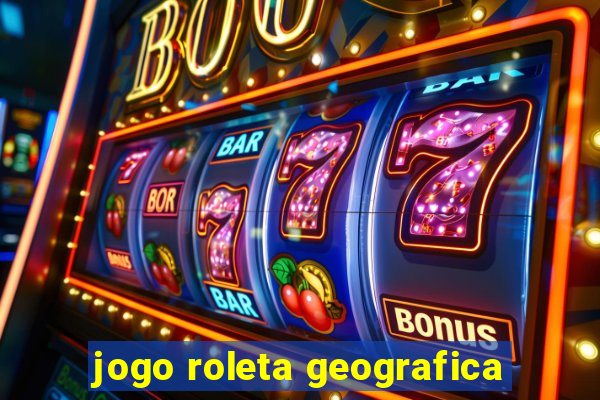 jogo roleta geografica