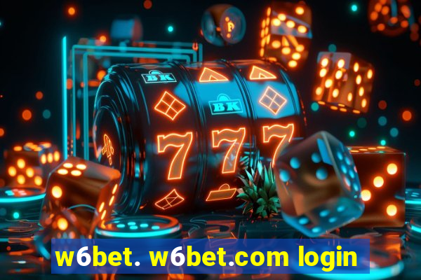 w6bet. w6bet.com login