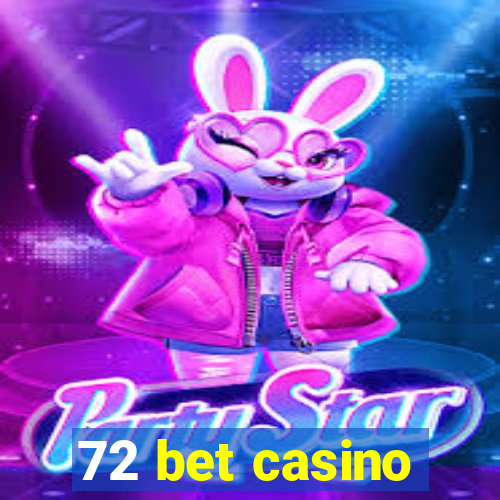 72 bet casino