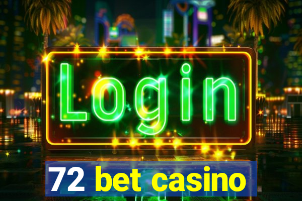 72 bet casino