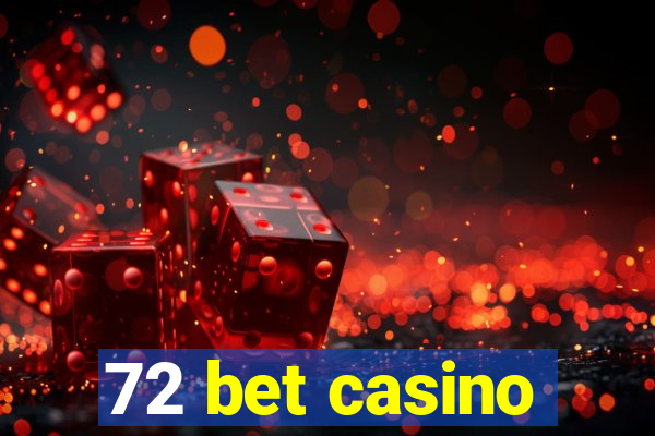 72 bet casino