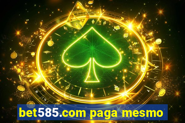 bet585.com paga mesmo