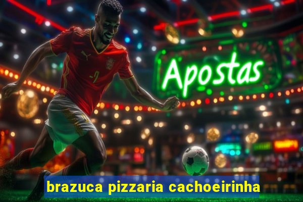 brazuca pizzaria cachoeirinha