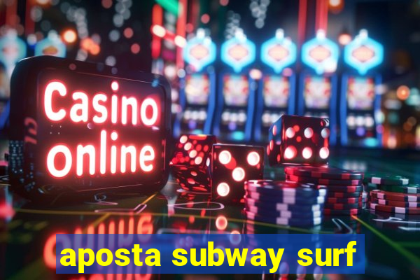 aposta subway surf