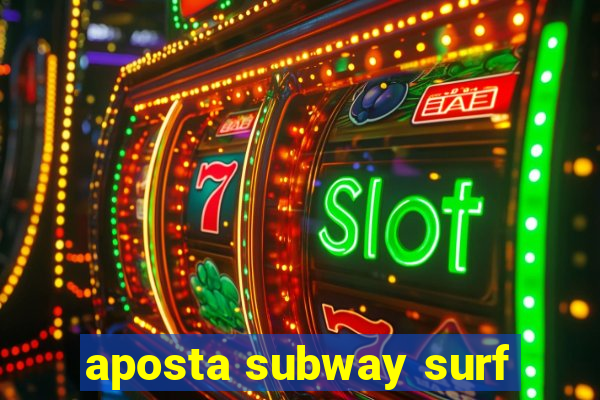 aposta subway surf