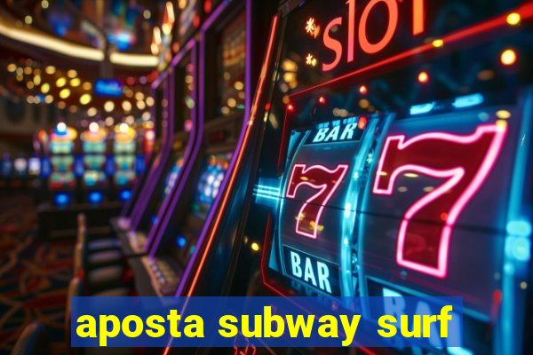 aposta subway surf