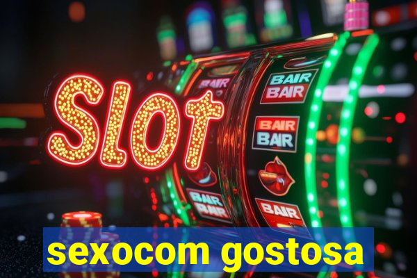 sexocom gostosa