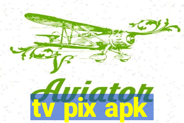 tv pix apk