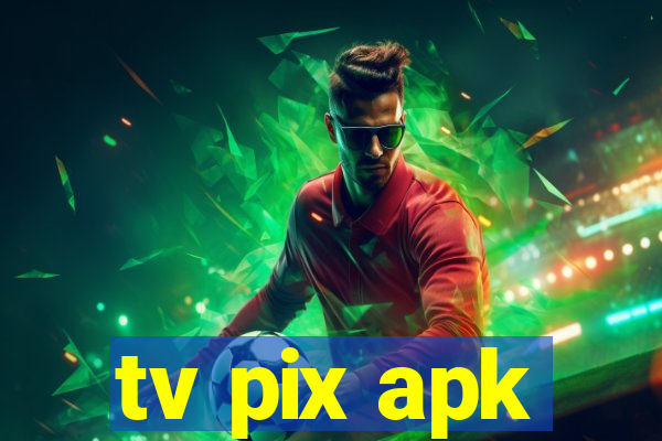 tv pix apk