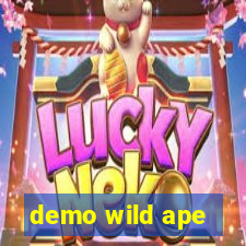 demo wild ape