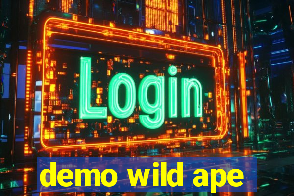 demo wild ape