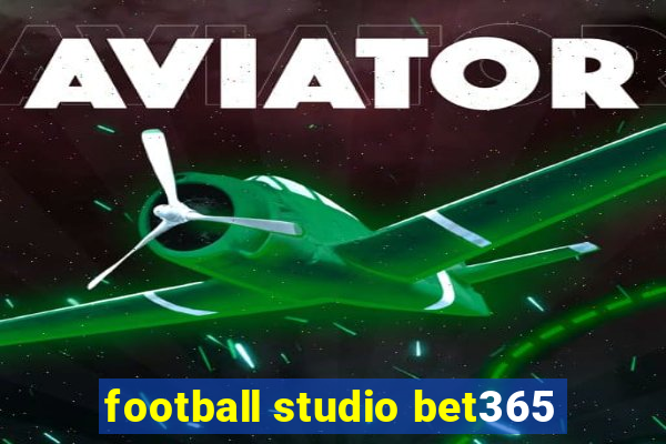 football studio bet365