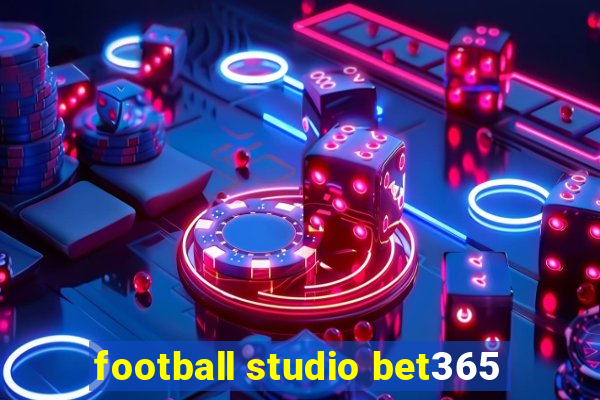 football studio bet365