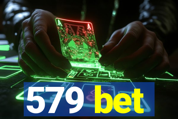 579 bet