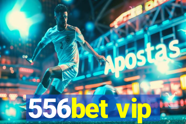 556bet vip