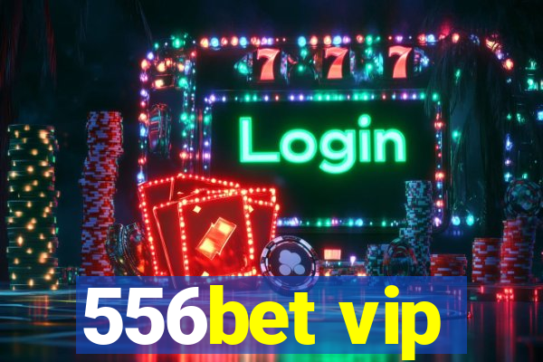 556bet vip