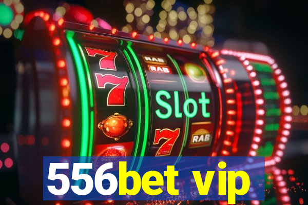 556bet vip