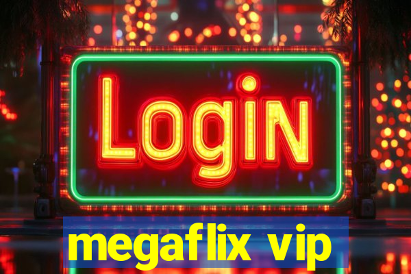 megaflix vip