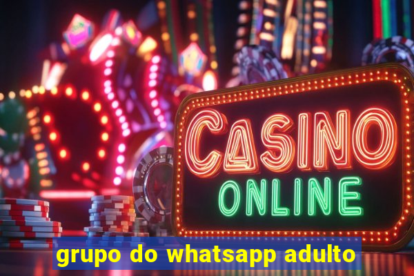 grupo do whatsapp adulto