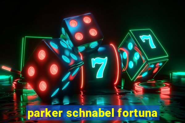 parker schnabel fortuna