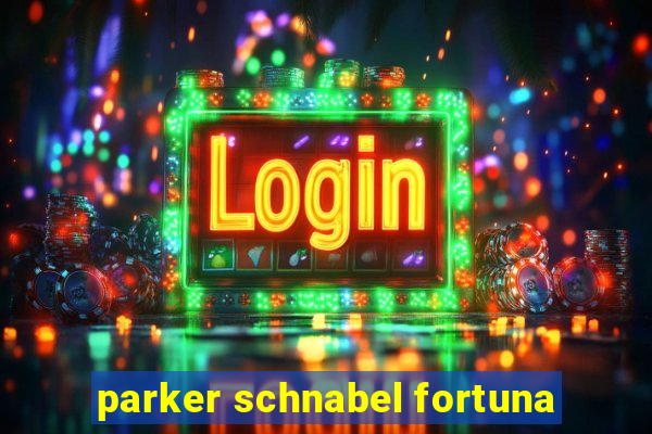 parker schnabel fortuna