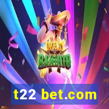 t22 bet.com