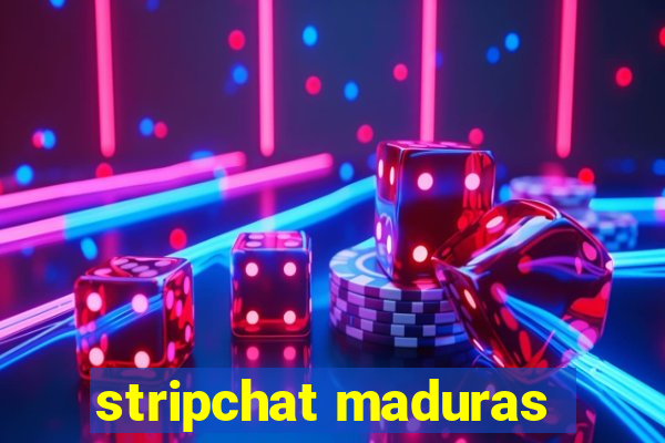 stripchat maduras