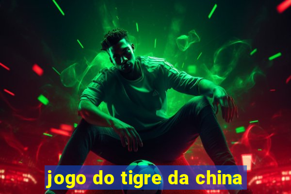 jogo do tigre da china