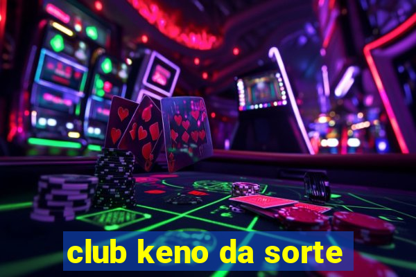 club keno da sorte