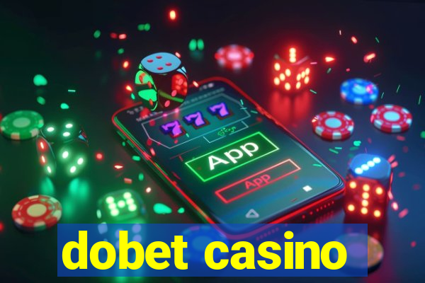 dobet casino