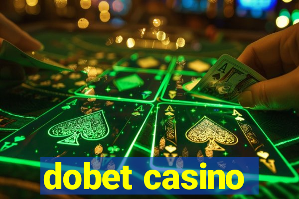 dobet casino