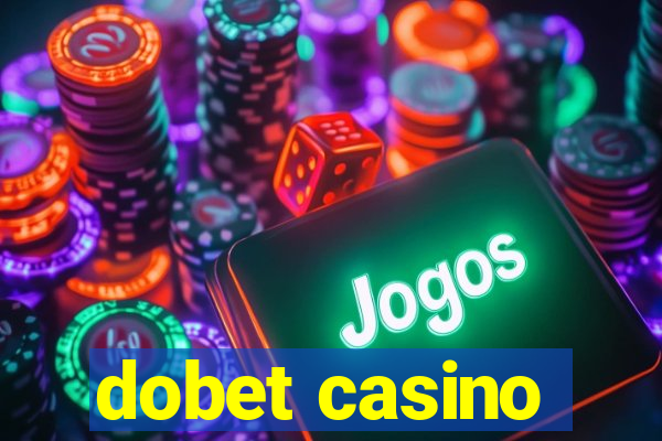 dobet casino