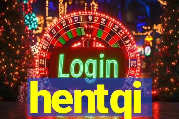 hentqi