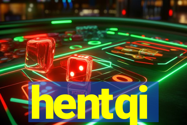 hentqi