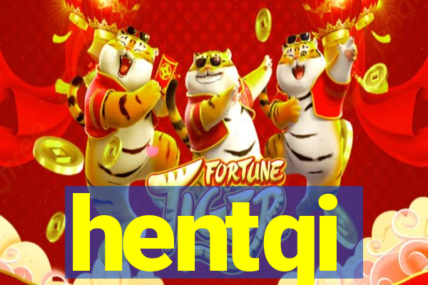 hentqi