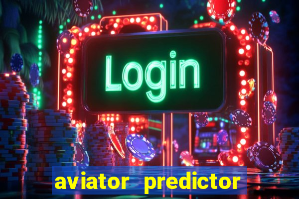 aviator predictor v4.0 download