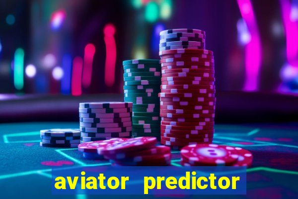 aviator predictor v4.0 download