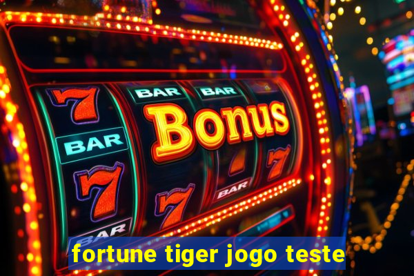 fortune tiger jogo teste