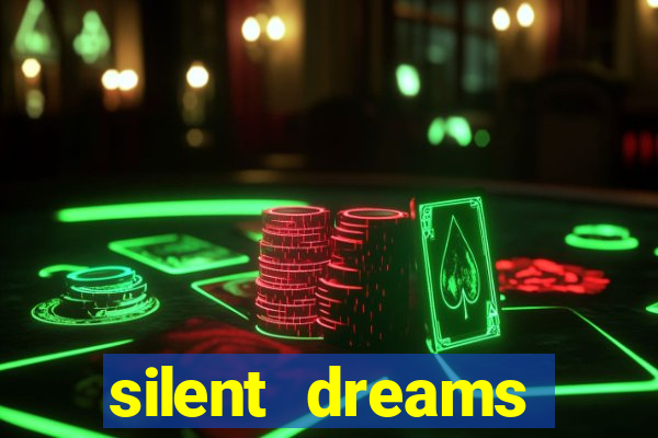 silent dreams reclame aqui