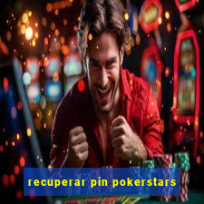 recuperar pin pokerstars