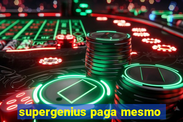 supergenius paga mesmo